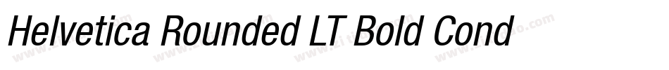 Helvetica Rounded LT Bold Condensed Oblique字体转换